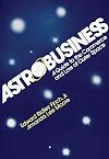 Astrobusiness: A Guide to Commerce and Law of Outer Space