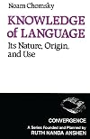 Knowledge of Language: Its Nature, Origins, and Use (Convergence)