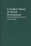 A Unified Theory of Global Development: