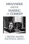 Menander and the Making of Comedy (Contributions in Drama & Theatre Studies)