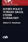 Soviet Policy Toward Israel Under Gorbachev (The Washington Papers)