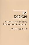 By Design: Interviews with Film Production Designers