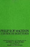 Philip II of Macedon: A Life From the Ancient Sources