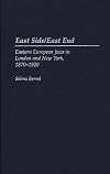 East Side/East End: Eastern European Jews in London and New York, 1870-1920 (Modern Hebrew Classics) by Selma Cantor Berrol (1994-06-30)