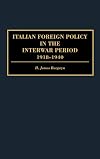 Italian Foreign Policy in the Interwar Period: 1918-1940 (Praeger Studies of Foreign Policies of the Great Powers)