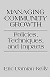 Managing Community Growth: Policies, Techniques, and Impacts