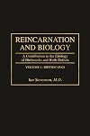 Reincarnation and Biology [2 volumes]: A Contribution to the Etiology of Birthmarks and Birth Defects