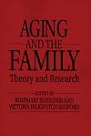 Aging and the Family: Theory and Research