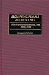 Signifying Female Adolescence: Film Representations and Fans, 1920-1950