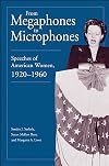 From Megaphones to Microphones: Speeches of American Women, 1920-1960