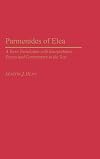 Parmenides of Elea: A Verse Translation with Interpretative Essays and Commentary to the Text