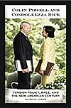 Colin Powell and Condoleezza Rice: Foreign Policy, Race, and the New American Century