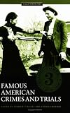 Famous American Crimes and Trials: Volume 3, 1913-1959