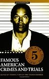 Famous American Crimes and Trials: Volume 5, 1981-2000