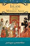 Islam in the Middle Ages: The Origins and Shaping of Classical Islamic Civilization (Praeger Series on the Middle Ages)