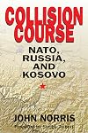 Collision Course: NATO, Russia, and Kosovo