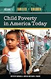 Child Poverty in America Today [Four Volumes] [4 volumes] (Praeger Perspectives)