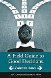 A Field Guide to Good Decisions: Values in Action
