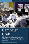 Campaign Craft: The Strategies, Tactics, and Art of Political Campaign Management, Revised and Expanded Edition