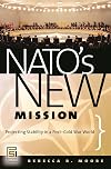 NATO's New Mission: Projecting Stability in a Post-Cold War World (Praeger Security International)