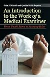An Introduction to the Work of a Medical Examiner: From Death Scene to Autopsy Suite