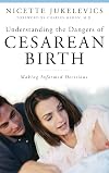 Understanding the Dangers of Cesarean Birth: Making Informed Decisions (Praeger Series on Contemporary Health & Living)