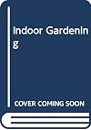 Indoor Gardening ('Reader's digest' basic guides)