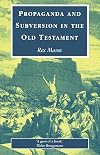 Propaganda and Subversion in the Old Testament