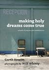 Making Holy Dreams Come True