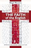 The Faith of the English: Integrating Christ and culture