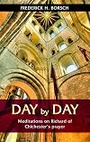 Day by Day: Meditations on Richard of Chichester's Prayer