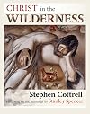 Christ in the Wilderness: Reflecting on the Paintings of Stanley Spencer