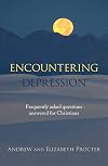 Encountering depression : frequently asked questions answered for Christians