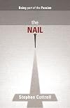 The Nail - Being part of the Passion
