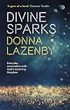 Divine Sparks: Everyday Encounters With God's Incoming Kingdom