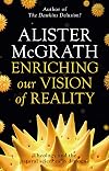 Enriching Our Vision of Reality: Theology and the Natural Sciences in Dialogue