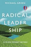 Radical Leadership: In The New Testament And Today