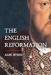 The English Reformation: A Very Brief History (Very Brief Histories)