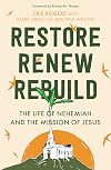Restore, Renew, Rebuild: The life of Nehemiah and the mission of Jesus (Essential Christian)