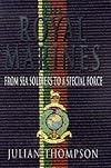 The Royal Marines: From Sea Soldiers To A Special Force