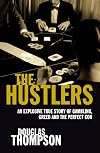 The Hustlers: Gambling, Greed and the Perfect Con