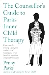 The Counsellor's Guide to Parks Inner Child Therapy (Human Horizons)