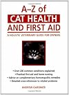 A–Z of Cat Health and First Aid: A Holistic Veterinary Guide for Owners