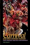 Carnival and Other Christian Festivals: Folk Theology and Folk Performance