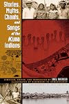 Stories, myths, chants, and songs of the Kuna Indians