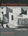 José Clemente Orozco: Graphic Work