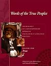 Words of the True Peoples: Anthology of Contemporary Mexican Indigenous-Language Writers, Volume 1: Prose