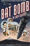 Bat Bomb : World War II's Other Secret Weapon