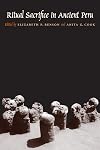 Ritual Sacrifice in Ancient Peru: New Discoveries and Interpretations