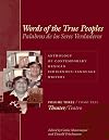 Words of the True Peoples: Anthology of Contemporary Mexican Indigenous-Language Writers, Volume 2: Theater